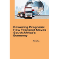 Powering Progress: How Transnet Moves South Africa's Economy
