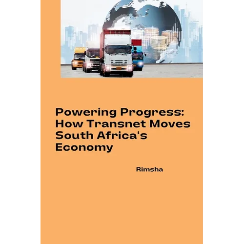 Powering Progress: How Transnet Moves South Africa's Economy