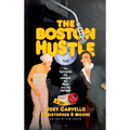 The Boston Hustle: The Hairspray, the Cologne, the Disco & the Betrayal