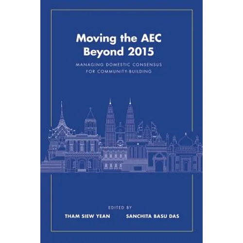 Moving the AEC Beyond 2015: Managing Domestic Consensus for Community-Building