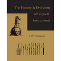 The History and Evolution of Surgical Instruments