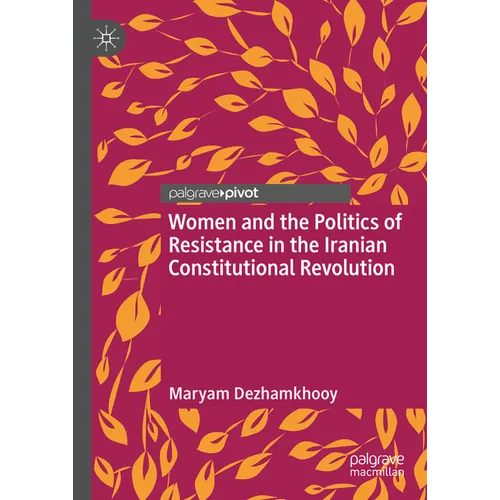 Women and the Politics of Resistance in the Iranian Constitutional Revolution