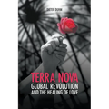 Terra Nova. Global Revolution and the Healing of Love