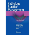 Pathology Practice Management: A Case-Based Guide