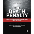The Death Penalty: Constitutional Issues, Commentaries, and Case Briefs