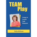 Team Play - Strategies for Successful People Management