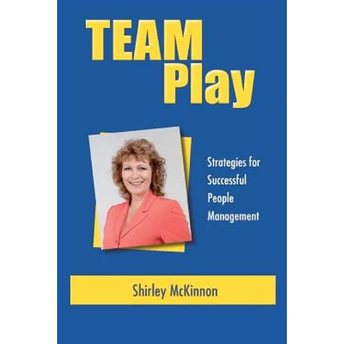 Team Play - Strategies for Successful People Management