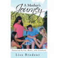 A Mother's Journey: Through Faith, Hope, and Courage
