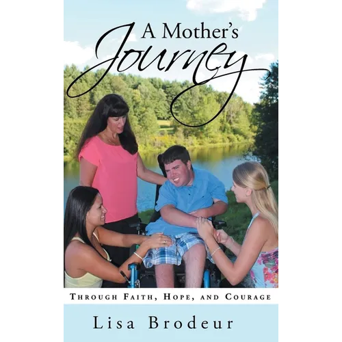 A Mother's Journey: Through Faith, Hope, and Courage