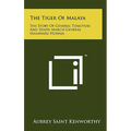 The Tiger Of Malaya: The Story Of General Tomoyuki And Death March General Masaharu Homma