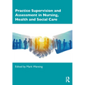 Practice Supervision and Assessment in Nursing, Health and Social Care