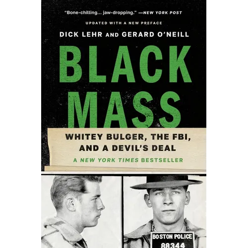 Black Mass: Whitey Bulger, the Fbi, and a Devil's Deal