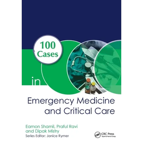 100 Cases in Emergency Medicine and Critical Care