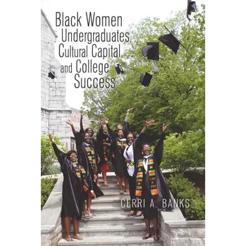 Black Women Undergraduates, Cultural Capital, and College Success