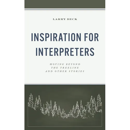 Inspiration for Interpreters: Moving Beyond the Treeline and Other Stories