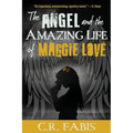 The Angel and the Amazing Life of Maggie Love