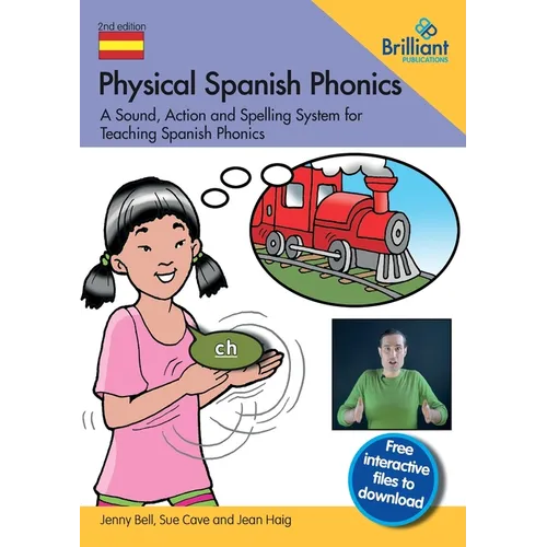 Physical Spanish Phonics: A Sound, Action and Spelling System for Teaching Spanish Phonics