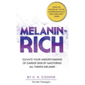 Melanin-Rich: Elevate Your Understanding of Darker Skin By Mastering All Things Melanin