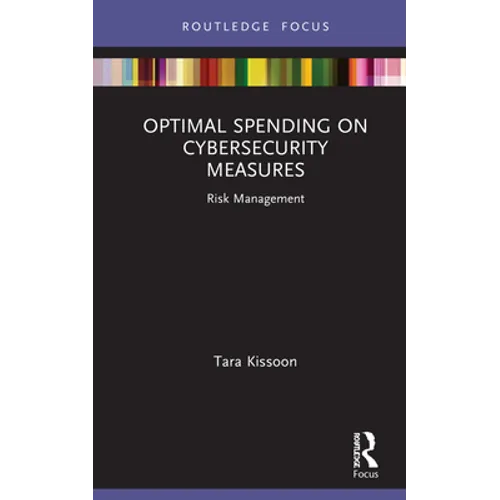 Optimal Spending on Cybersecurity Measures: Risk Management