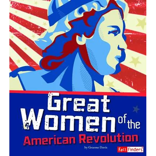 Great Women of the American Revolution