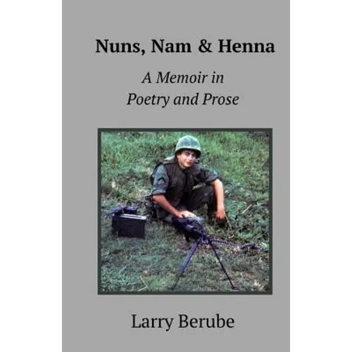 Nuns, Nam & Henna: A Memoir in Poetry and Prose