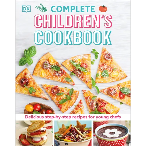 Complete Children's Cookbook: Delicious Step-By-Step Recipes for Young Cooks