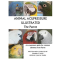 Animal Acupressure Illustrated The Parrot