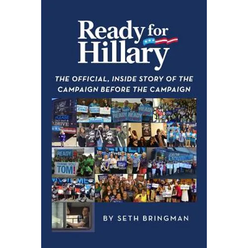 Ready for Hillary: The Official, Inside Story of the Campaign before the Campaign