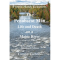 The Penobscot Man - Life and Death on a Maine River