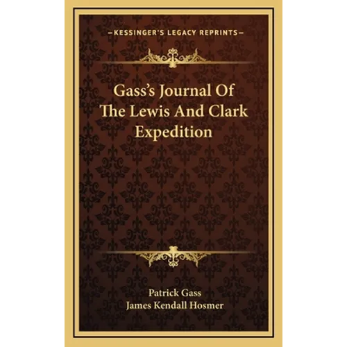Gass's Journal Of The Lewis And Clark Expedition
