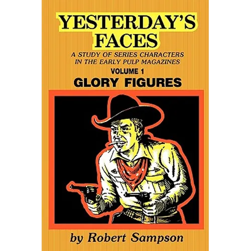 Yesterday's Faces, Volume 1: Glory Figures