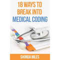 18 Ways to Break into Medical Coding: How to get a job as a Medical Coder