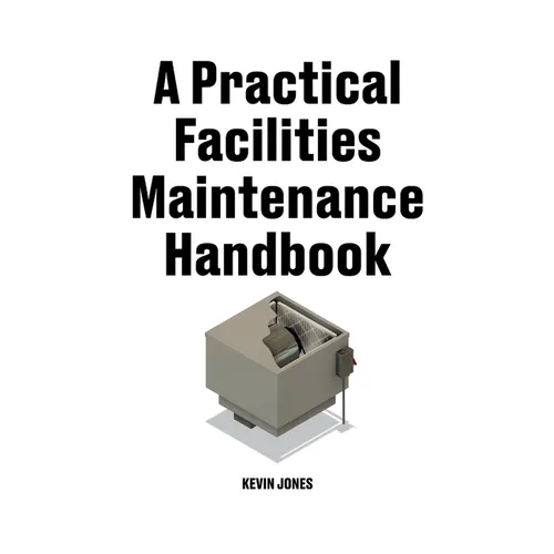 A Practical Facilities Maintenance Handbook
