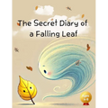 The Secret Diary of a Falling Leaf: The Secret Stories Recorded While Wandering the World