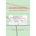 Squaring the Curve: Living Longer in the Wellness Zone