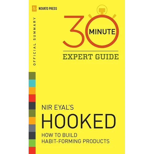 Hooked - 30 Minute Expert Guide: Official Summary to NIR Eyal's Hooked