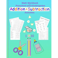 Math Workbook for Preschool and Kindergarten Addition & Subtraction Activities: Fun cut & paste activities for pre-k & elementary kids Numbers 1-10 Co