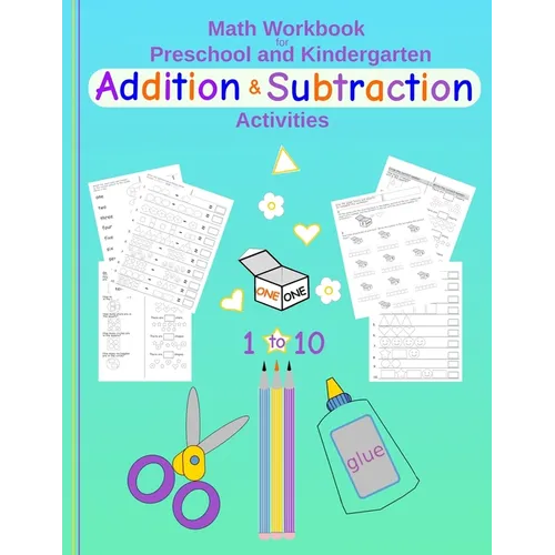 Math Workbook for Preschool and Kindergarten Addition & Subtraction Activities: Fun cut & paste activities for pre-k & elementary kids Numbers 1-10 Co