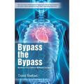 Bypass the Bypass: Restore Circulation Without Surgery
