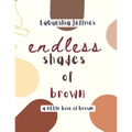 Endless Shades of Brown: A Little Book of Brown