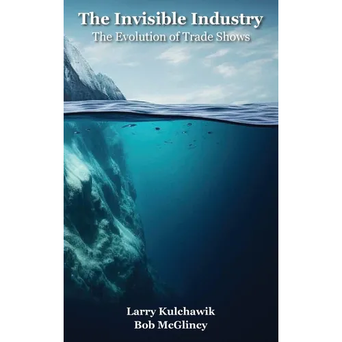 The Invisible Industry: The Evolution of Trade Shows