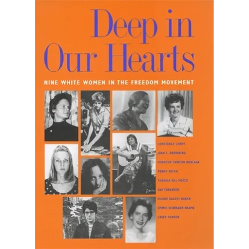 Deep in Our Hearts: Nine White Women in the Freedom Movement