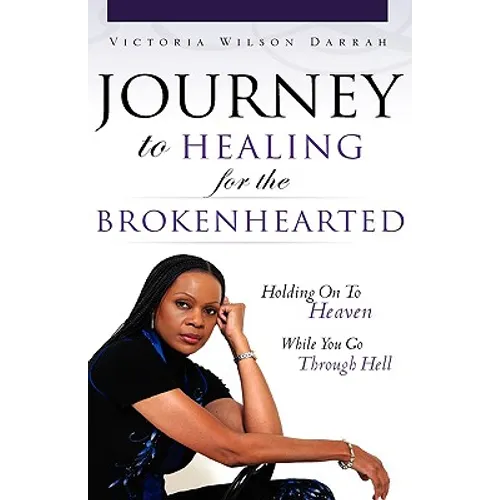 JOURNEY TO HEALING for the BROKENHEARTED