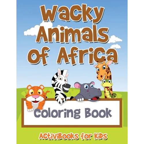 Wacky Animals of Africa Coloring Book