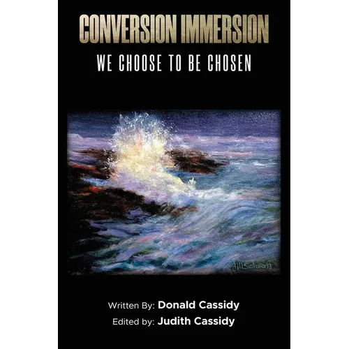 Conversion Immersion: We Choose to be Chosen