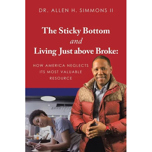 The Sticky Bottom and Living Just above Broke: How America Neglects its Most Valuable Resource