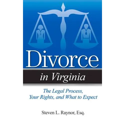 Divorce in Virginia: The Legal Process, Your Rights, and What to Expect