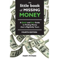 The Little Book of Missing Money: A Quick and Easy Guide to Finding Money that is Rightfully Yours