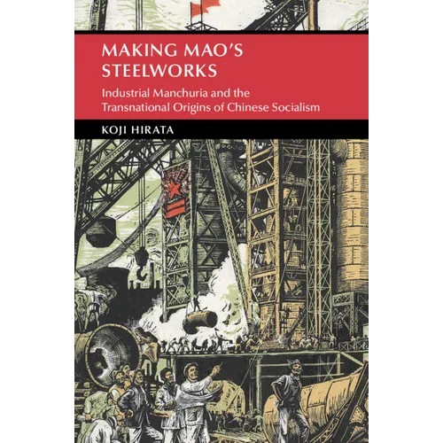 Making Mao's Steelworks