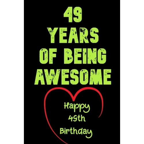 49 Years Of Being Awesome Happy 49th Birthday: 49 Years Old Gift for Boys & Girls